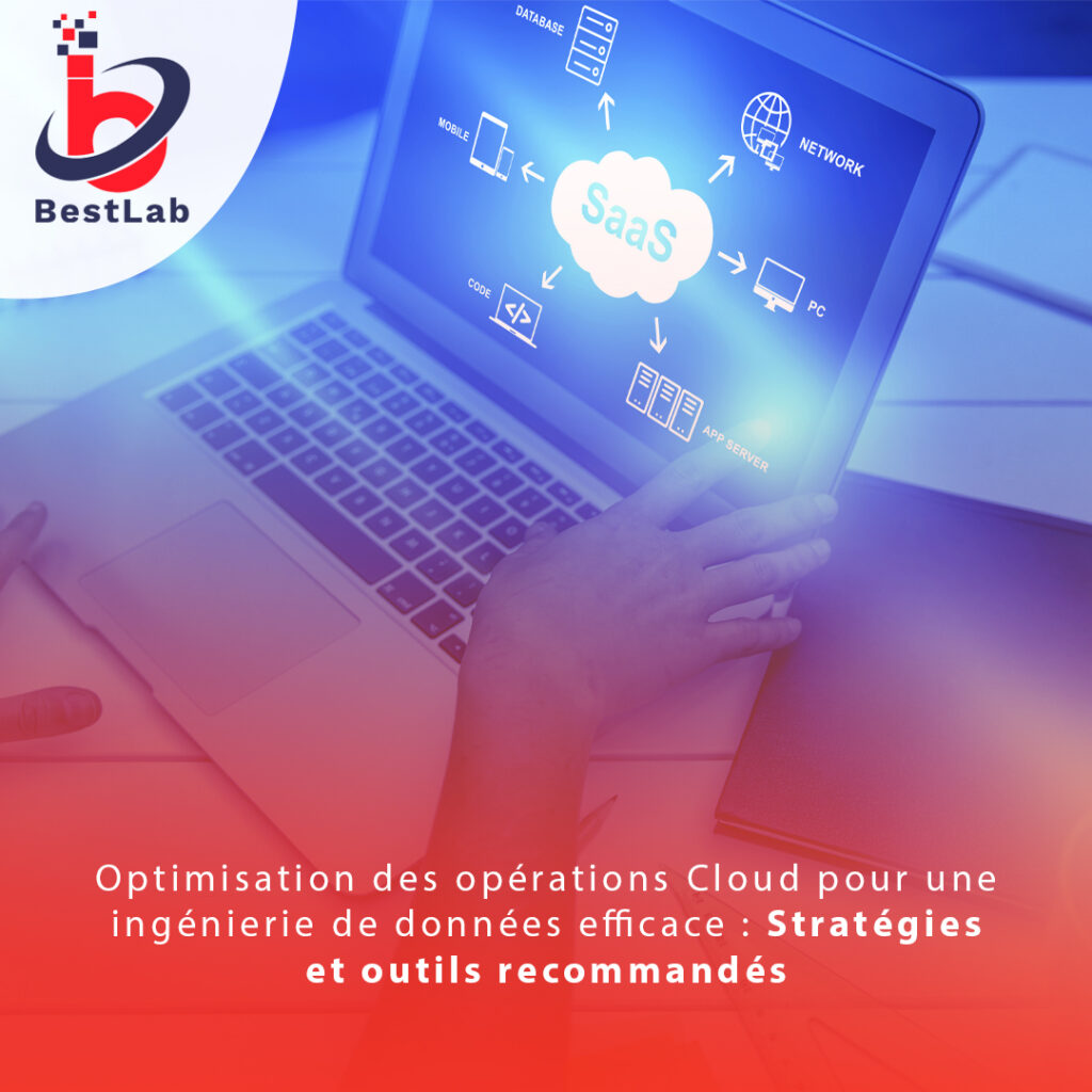 Optimisation des opérations Cloud pour une ingénierie de données efficace Stratégies et outils recommandés