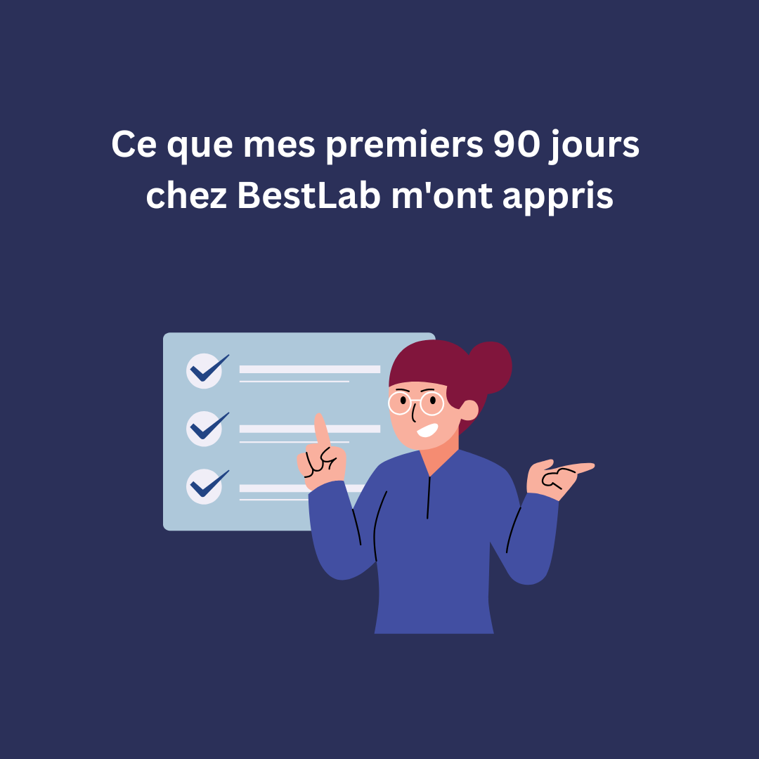 Onboarding : Ce que mes premiers 90 jours chez BestLab m'ont appris